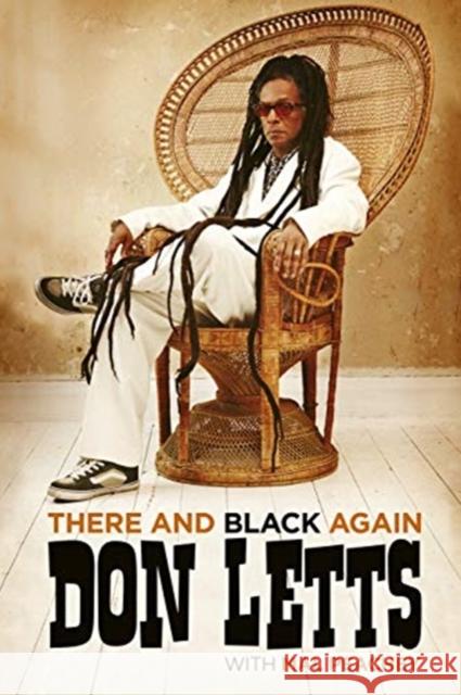 There and Black Again: The Autobiography of Don Letts Don Letts, Mal Peachey 9781913172091 Omnibus Press - książka