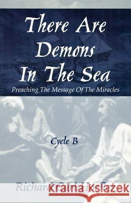 There Are Demons In The Sea: Preaching The Message Of The Miracles Cycle B Hoefler, Richard Carl 9780788019173 CSS Publishing Company - książka