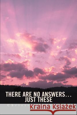 There Are No Answers...Just These Christian Awogbade 9780595289783 Writers Club Press - książka