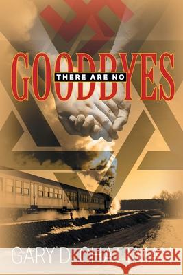 There Are No Goodbyes Gary D. Chattman 9781952269462 Strategic Book Publishing & Rights Agency, LL - książka