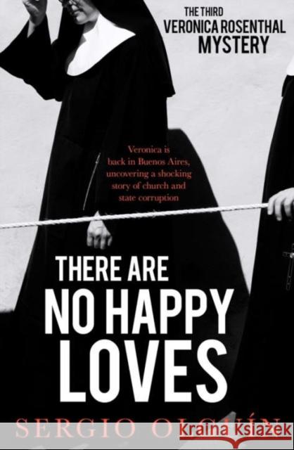 There Are No Happy Loves Sergio Olguin 9781913394714 Bitter Lemon Press - książka