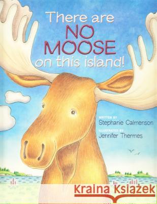 There Are No Moose on This Island! Stephanie Calmenson Jennifer Thermes 9781934031346 Islandport Press - książka