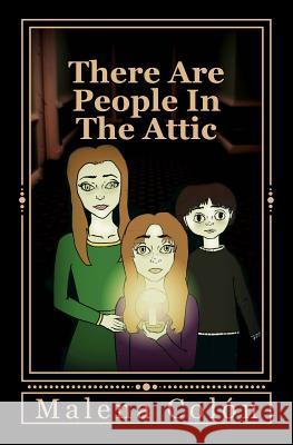 There Are People In The Attic Colon, Malena 9781539747673 Createspace Independent Publishing Platform - książka