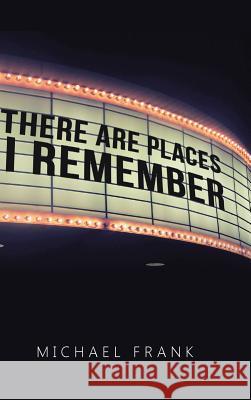 There Are Places I Remember Michael Frank 9781524638801 Authorhouse - książka