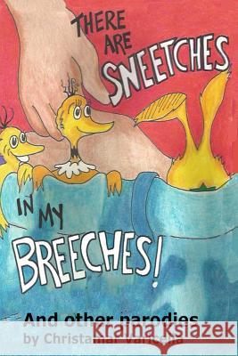 There Are Sneetches In My Breeches: And Other Parodies Varicella, Christamar 9781535471473 Createspace Independent Publishing Platform - książka