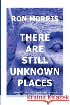 There Are Still Unknown Places Ron Morris 9781939270078 Villefort Publishing - książka