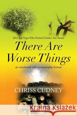 There Are Worse Things Chriss Cudney 9781483653129 Xlibris Corporation - książka