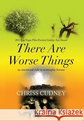 There Are Worse Things Chriss Cudney 9781483653136 Xlibris Corporation - książka