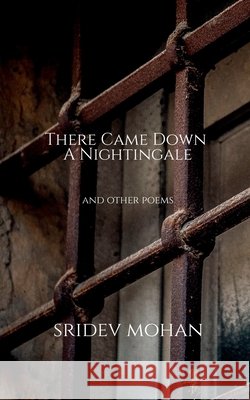 There Came Down A Nightingale and other poems Sridev Mohan 9798885695213 Notion Press, Inc. - książka
