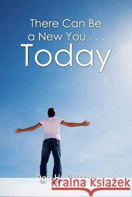 There Can Be a New You . . . Today Polston, Don H. 9780557682553 Lulu.com - książka