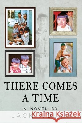 There Comes a Time Jack Nolan 9781950339693 Stillwater River Publications - książka