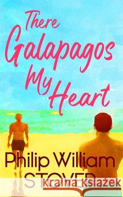 There Galapagos My Heart Stover Philip William Stover 9798634339115 Independently published - książka