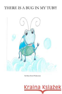 There is a Bug in My Tub Blockman, Erika 9781467938013 Createspace - książka