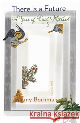 There Is a Future: A Year of Daily Midrash Amy Bornman 9781640606135 Paraclete Press (MA) - książka