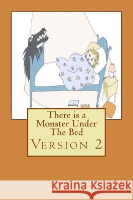 There is a Monster Under The Bed - Version 2 Pamela J. Tomlinson 9781484096086 Createspace Independent Publishing Platform - książka