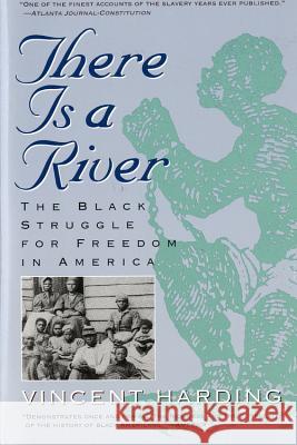 There Is a River: The Black Struggle for Freedom in America Vincent Harding 9780156890892 Harvest/HBJ Book - książka