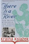 There Is a River: The Black Struggle for Freedom in America Vincent Harding 9780156890892 Harvest/HBJ Book