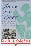 There Is a River: The Black Struggle for Freedom in America Vincent Harding 9780156890892 Harvest/HBJ Book