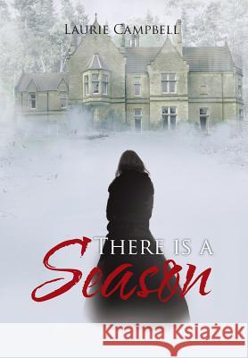 There Is a Season Laurie Campbell 9781466987043 Trafford Publishing - książka