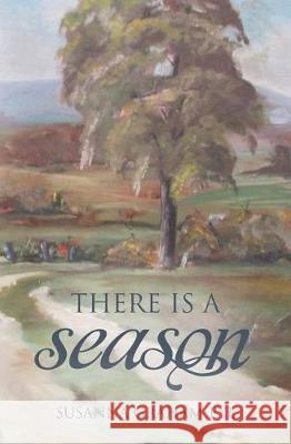 There is a Season Graham-Pye, Susanna 9781547121489 Createspace Independent Publishing Platform - książka