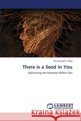There is a Seed in You Odey, Emmanuel O. 9786207844098 LAP Lambert Academic Publishing - książka