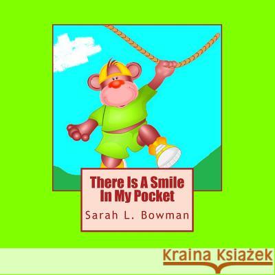 There Is A Smile In My Pocket Bowman, Sarah L. 9781484947661 Createspace - książka