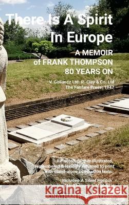 There Is A Spirit In Europe: A Memoir of Frank Thompson 80 Years On Jonathan R. P. Taylor 9781304301208 Lulu.com - książka