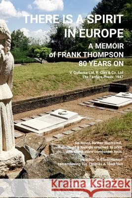 There Is A Spirit In Europe: A Memoir Of Frank Thompson 80 Years On Jonathan R. P. Taylor 9781304479525 Lulu.com - książka