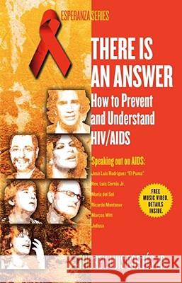 There Is an Answer: How to Prevent and Understand Hiv/AIDS Luis Cortes 9780743289870 Atria Books - książka