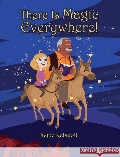 There Is Magic Everywhere! Jayne Rabaiotti 9781398469143 Austin Macauley Publishers - książka