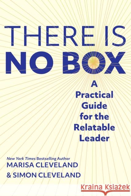 There Is No Box: A Practical Guide for the Relatable Leader Simon Cleveland Marissa Cleveland 9781637741948 BenBella Books - książka