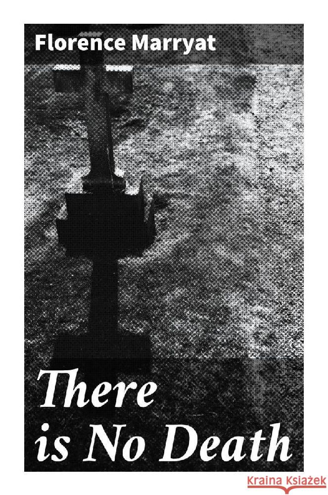 There is No Death Marryat, Florence 9788027293889 Good Press - książka