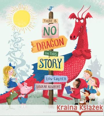 There Is No Dragon In This Story Lou Carter 9781408864906 Bloomsbury Publishing PLC - książka