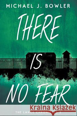 There Is No Fear Bowler, Michael J. 9780990306337 Michael Bowler - książka