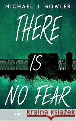 There Is No Fear Michael J Bowler 9798986224145 Michael J. Bowler - książka