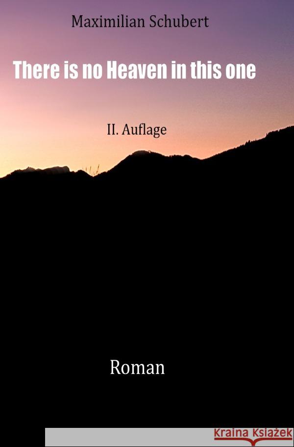 There is no Heaven in this one Schubert, Maximilian 9783758478062 epubli - książka