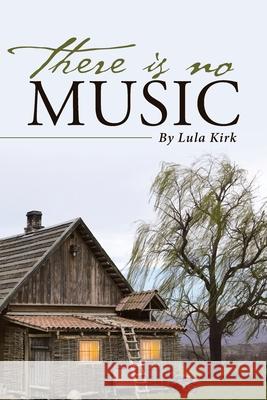 There is No Music Lula Kirk 9781662453434 Page Publishing, Inc. - książka