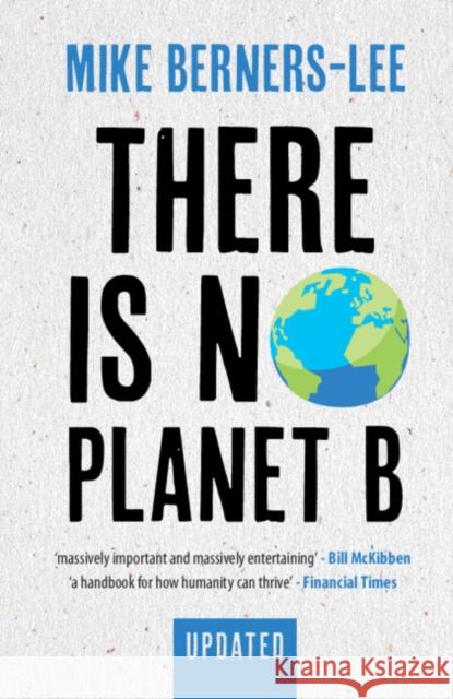 There Is No Planet B: A Handbook for the Make or Break Years - Updated Edition Berners-Lee, Mike 9781108821575 Cambridge University Press - książka
