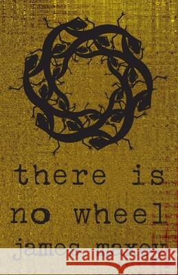 There Is No Wheel James Maxey Word Balloon Books                       Edmund R. Schubert 9781499139914 Createspace - książka