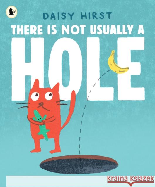 There Is Not Usually a Hole Daisy Hirst 9781529526363 Walker Books Ltd - książka