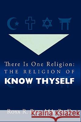 There Is One Religion: The Religion of Know Thyself Roya R. Rad, R. Rad 9781426926532 Trafford Publishing - książka