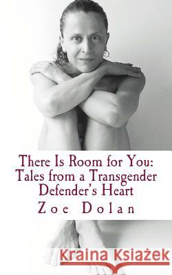 There Is Room for You: Tales from a Transgender Defender's Heart Zoe Dolan 9780692479872 Am - książka