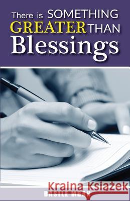 There is Something Greater Than Blessings Basile Mbah 9781546768333 Createspace Independent Publishing Platform - książka