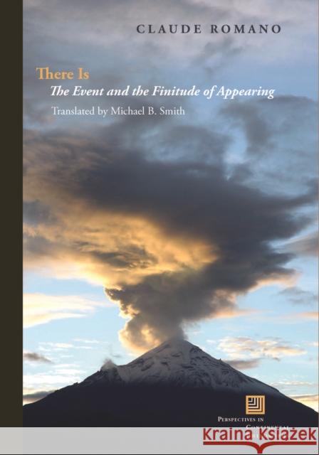 There Is: The Event and the Finitude of Appearing Claude Romano Michael B. Smith 9780823267149 Fordham University Press - książka