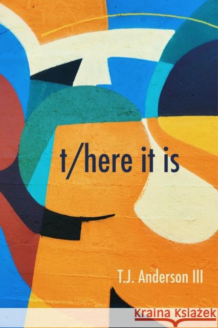 T/Here It Is T.j. Anderson Iii 9781632431073 Omnidawn Publishing - książka