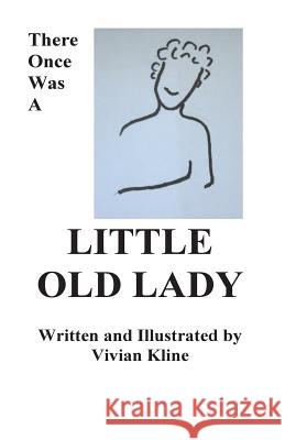 There Once Was A Little Old Lady Kline, Vivian 9781502477446 Createspace - książka