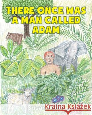 There Once Was a Man Called Adam Susan Greer 9781639610792 Christian Faith Publishing, Inc - książka