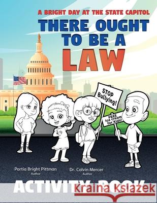 There Ought to Be a Law (Activity Book); A Bright Day at the State Capitol Portia Brigh Calvin Mercer 9781734935653 Bright Books - książka