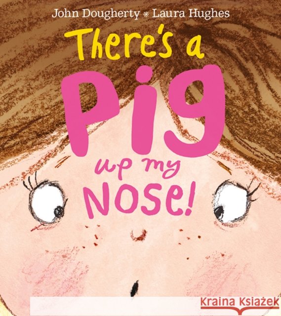 There's a Pig up my Nose! Dougherty, John 9781405277167 HarperCollins Publishers - książka