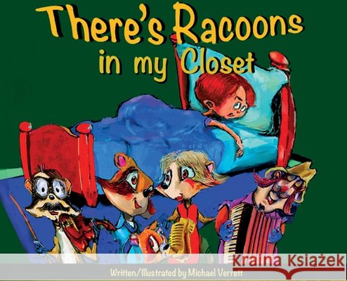 There's a Raccoon in the Closet Verrett, Michael Robert, Verrett, Robert, Verrett, Michael Robert 9798295801655 MVL/Imagine That - książka